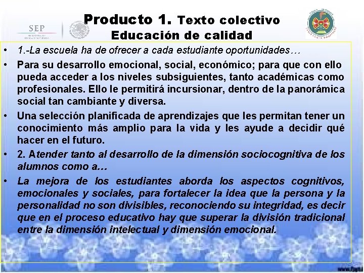 Producto 1. Texto colectivo Educación de calidad • 1. -La escuela ha de ofrecer