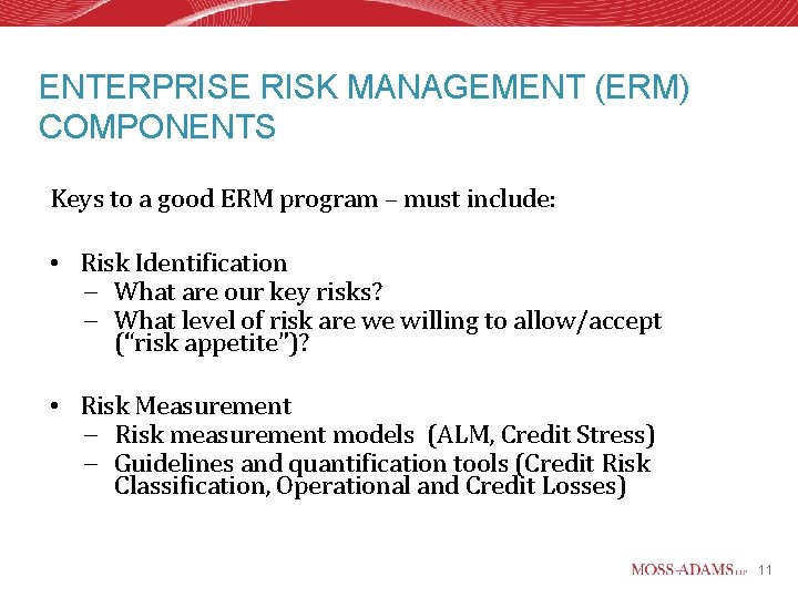 ENTERPRISE RISK MANAGEMENT (ERM) COMPONENTS Keys to a good ERM program – must include: