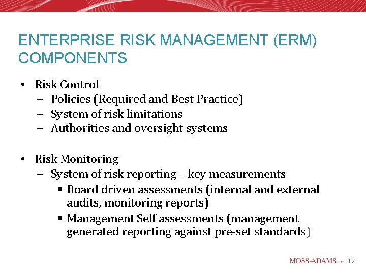 ENTERPRISE RISK MANAGEMENT (ERM) COMPONENTS • Risk Control – Policies (Required and Best Practice)