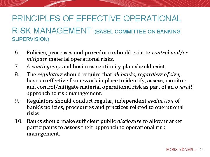 PRINCIPLES OF EFFECTIVE OPERATIONAL RISK MANAGEMENT (BASEL COMMITTEE ON BANKING SUPERVISION) 6. Policies, processes