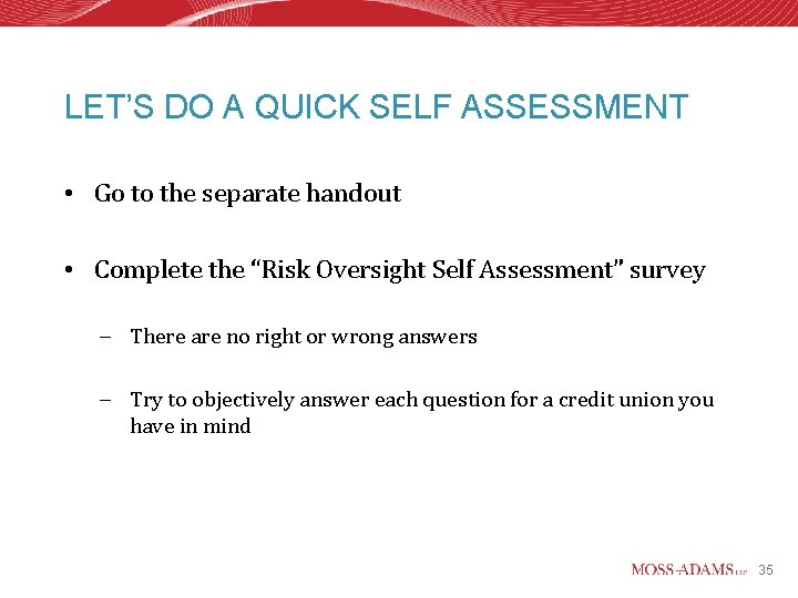 LET’S DO A QUICK SELF ASSESSMENT • Go to the separate handout • Complete