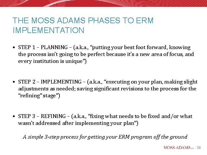 THE MOSS ADAMS PHASES TO ERM IMPLEMENTATION • STEP 1 – PLANNING – (a.