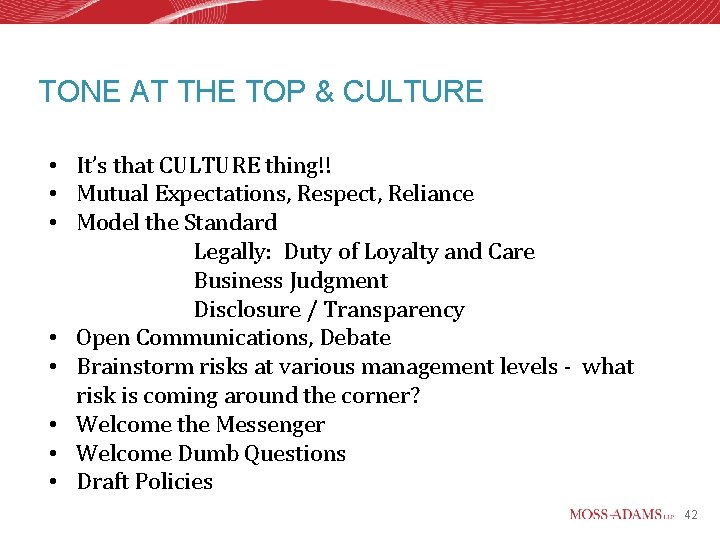 TONE AT THE TOP & CULTURE • It’s that CULTURE thing!! • Mutual Expectations,