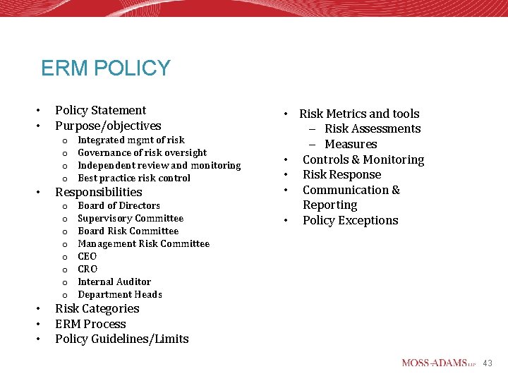 ERM POLICY • • • Policy Statement Purpose/objectives o o Integrated mgmt of risk
