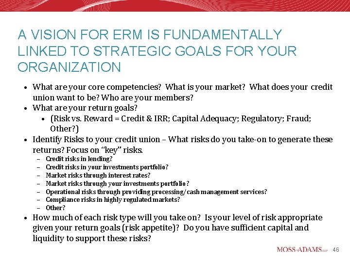 A VISION FOR ERM IS FUNDAMENTALLY LINKED TO STRATEGIC GOALS FOR YOUR ORGANIZATION •