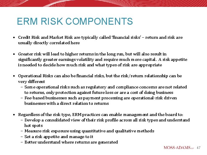 ERM RISK COMPONENTS • Credit Risk and Market Risk are typically called ‘financial risks’