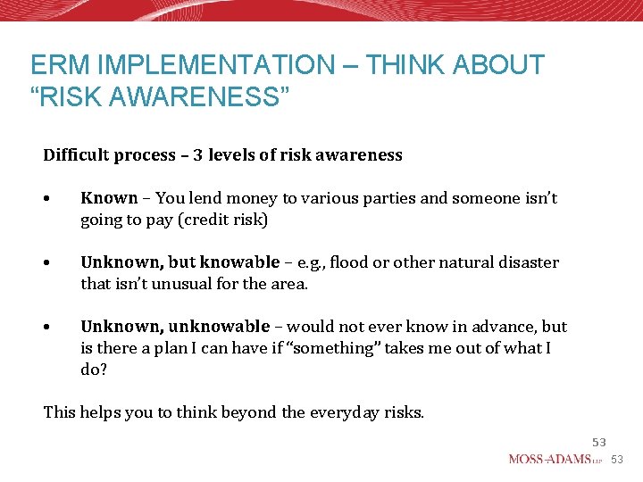 ERM IMPLEMENTATION – THINK ABOUT “RISK AWARENESS” Difficult process – 3 levels of risk