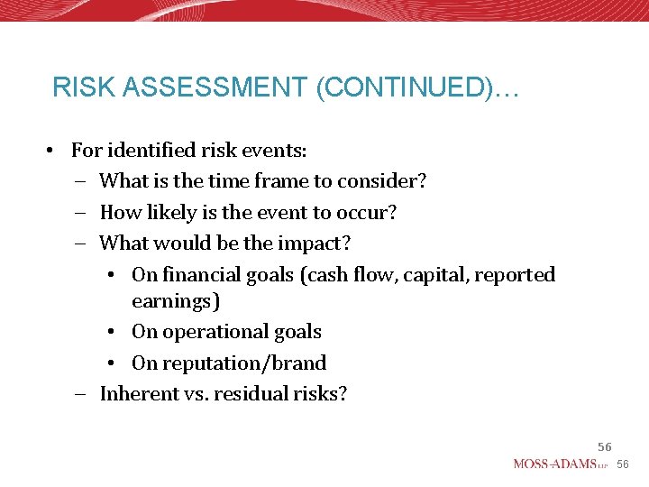 RISK ASSESSMENT (CONTINUED)… • For identified risk events: – What is the time frame