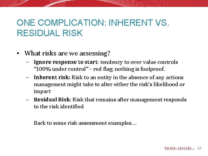 ONE COMPLICATION: INHERENT VS. RESIDUAL RISK • What risks are we assessing? – Ignore