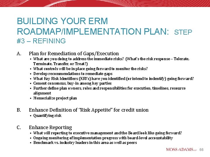 BUILDING YOUR ERM ROADMAP/IMPLEMENTATION PLAN: STEP #3 – REFINING A. Plan for Remediation of