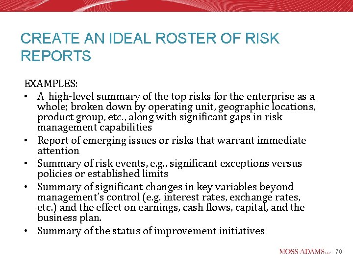 CREATE AN IDEAL ROSTER OF RISK REPORTS EXAMPLES: • A high-level summary of the