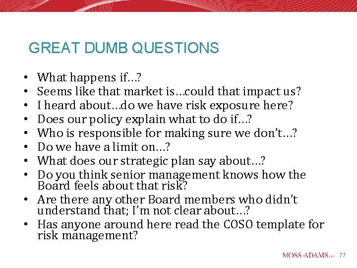 GREAT DUMB QUESTIONS What happens if…? Seems like that market is…could that impact us?