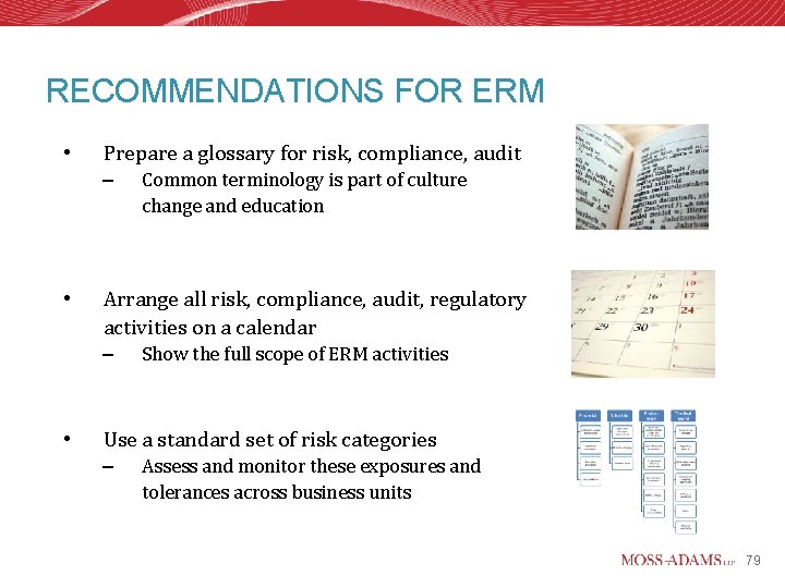 RECOMMENDATIONS FOR ERM • Prepare a glossary for risk, compliance, audit – • Arrange