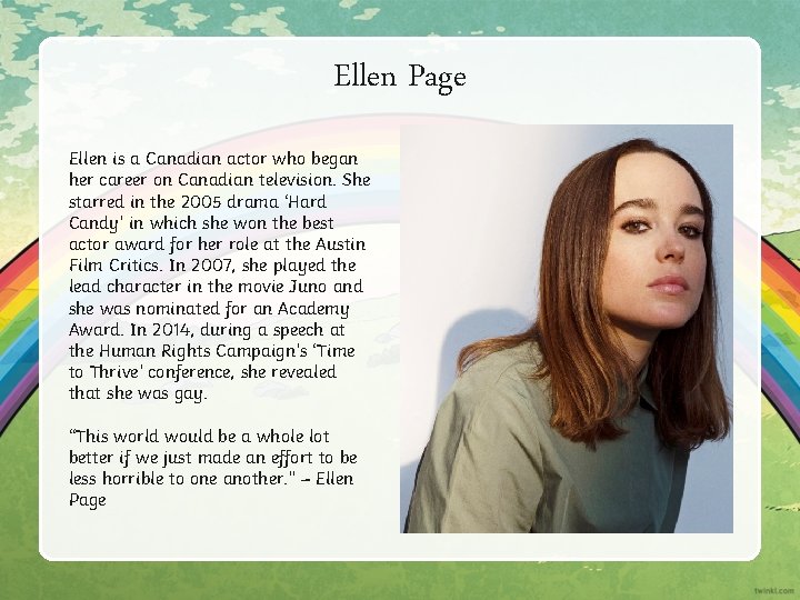 Ellen Page Ellen is a Canadian actor who began her career on Canadian television. Ellen Page Ellen is a Canadian actor who began her career on Canadian television.