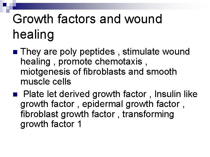 Growth factors and wound healing They are poly peptides , stimulate wound healing ,