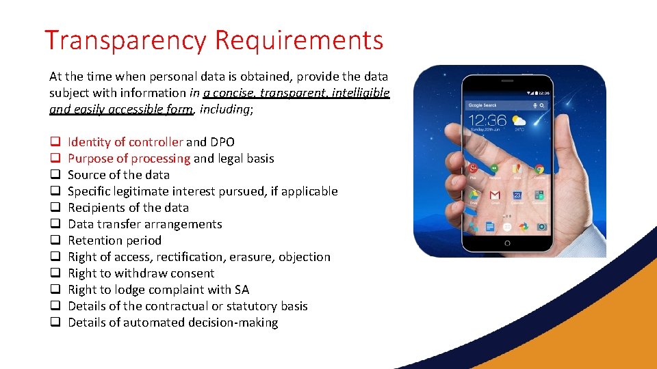 Transparency Requirements At the time when personal data is obtained, provide the data subject