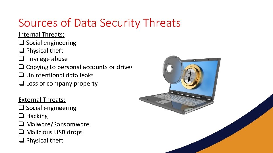 Sources of Data Security Threats Internal Threats; q Social engineering q Physical theft q