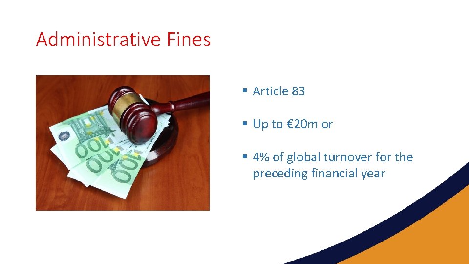 Administrative Fines § Article 83 § Up to € 20 m or § 4%