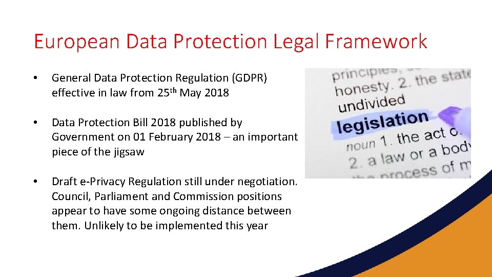 European Data Protection Legal Framework • General Data Protection Regulation (GDPR) effective in law