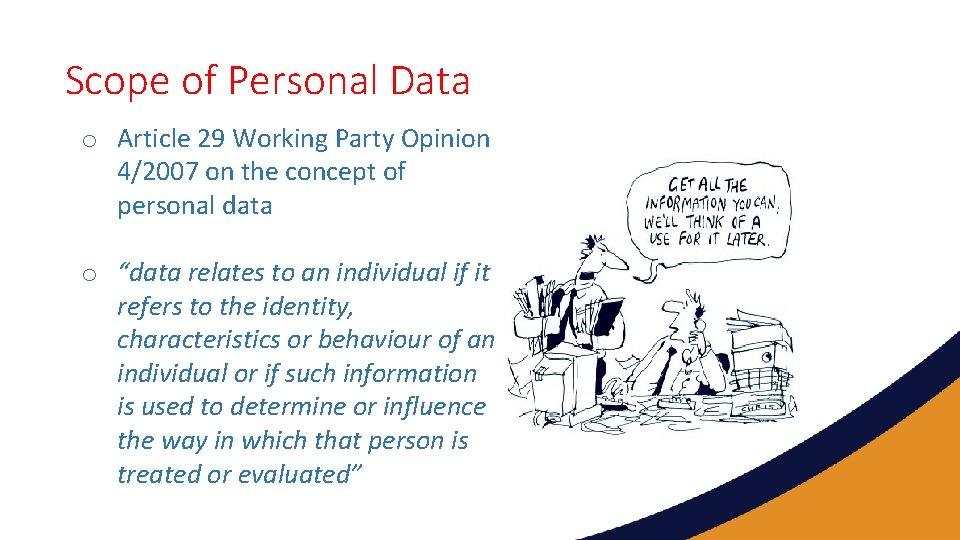 Scope of Personal Data o Article 29 Working Party Opinion 4/2007 on the concept