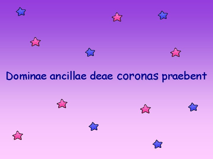 Dominae ancillae deae coronas praebent 