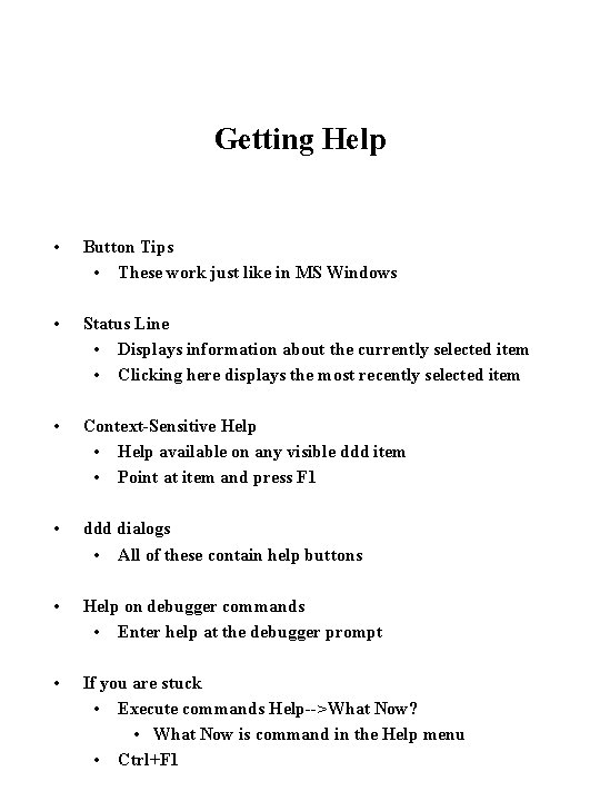 Getting Help • Button Tips • These work just like in MS Windows •