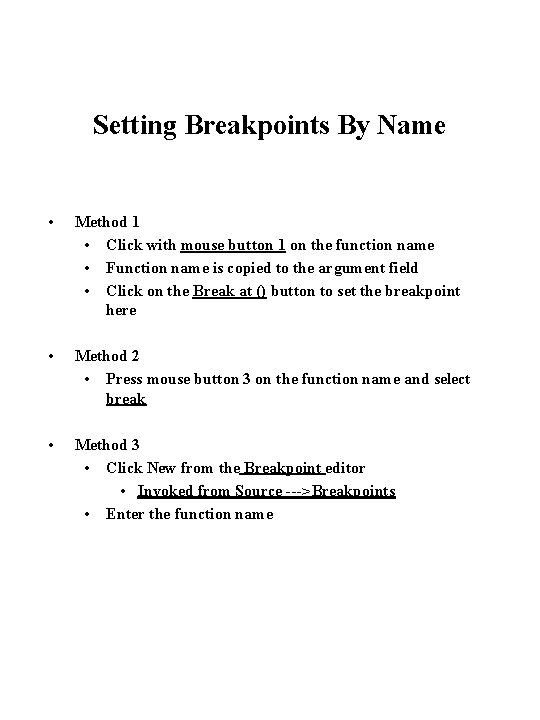 Setting Breakpoints By Name • Method 1 • Click with mouse button 1 on