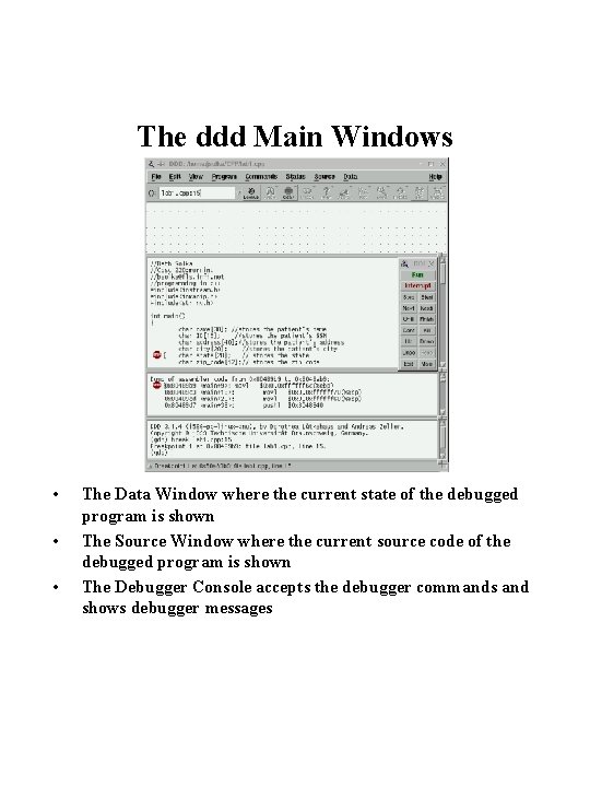 The ddd Main Windows • • • The Data Window where the current state