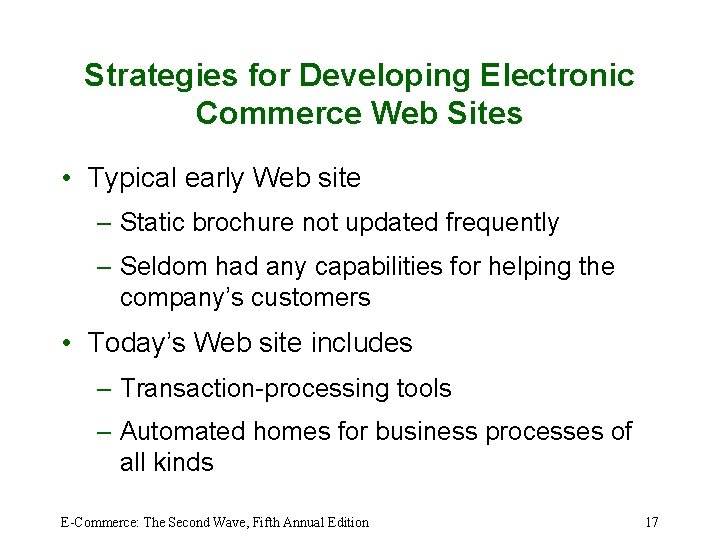 Strategies for Developing Electronic Commerce Web Sites • Typical early Web site – Static