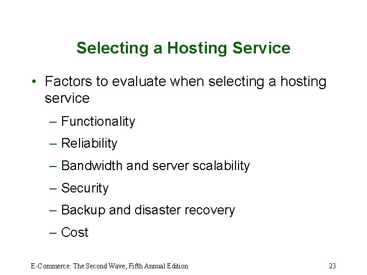 Selecting a Hosting Service • Factors to evaluate when selecting a hosting service –