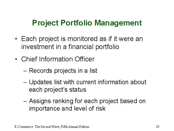 Project Portfolio Management • Each project is monitored as if it were an investment