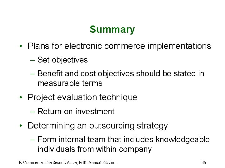 Summary • Plans for electronic commerce implementations – Set objectives – Benefit and cost