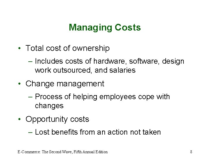 Managing Costs • Total cost of ownership – Includes costs of hardware, software, design