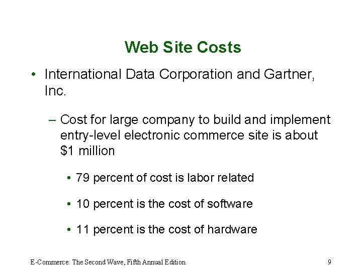 Web Site Costs • International Data Corporation and Gartner, Inc. – Cost for large