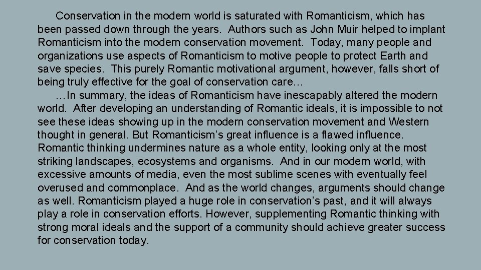 Conservation in the modern world is saturated with Romanticism, which has been passed down