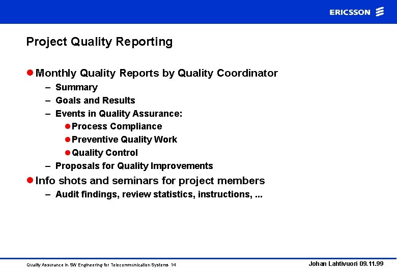 Project Quality Reporting l Monthly Quality Reports by Quality Coordinator – Summary – Goals