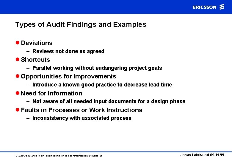 Types of Audit Findings and Examples l Deviations – Reviews not done as agreed