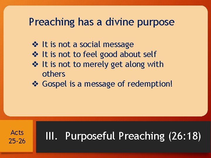 Preaching has a divine purpose v It is not a social message v It