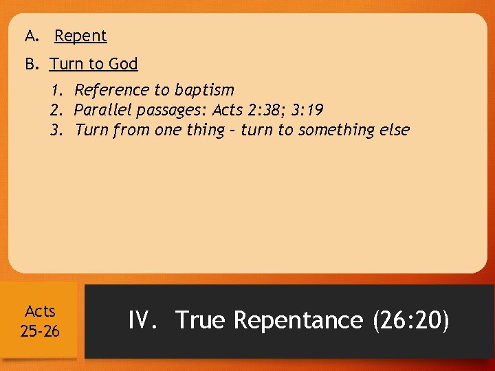 A. Repent B. Turn to God 1. Reference to baptism 2. Parallel passages: Acts