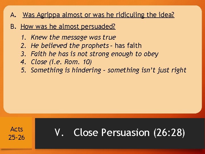 A. Was Agrippa almost or was he ridiculing the idea? B. How was he