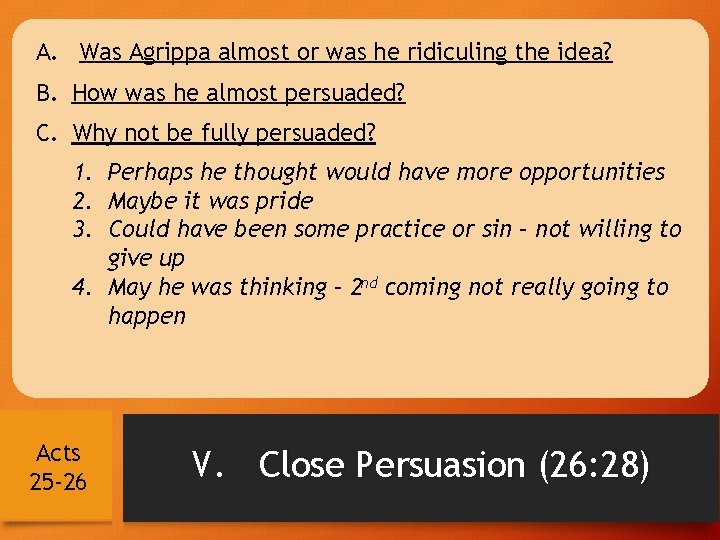 A. Was Agrippa almost or was he ridiculing the idea? B. How was he