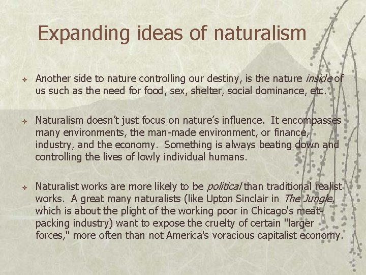 Expanding ideas of naturalism v v v Another side to nature controlling our destiny,