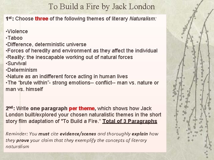 To Build a Fire by Jack London 1 st: Choose three of the following
