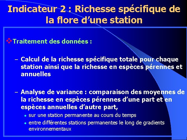 Indicateur 2 : Richesse spécifique de la flore d’une station v. Traitement des données