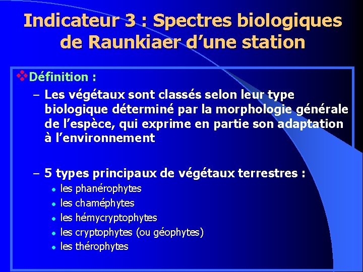 Indicateur 3 : Spectres biologiques de Raunkiaer d’une station v. Définition : – Les