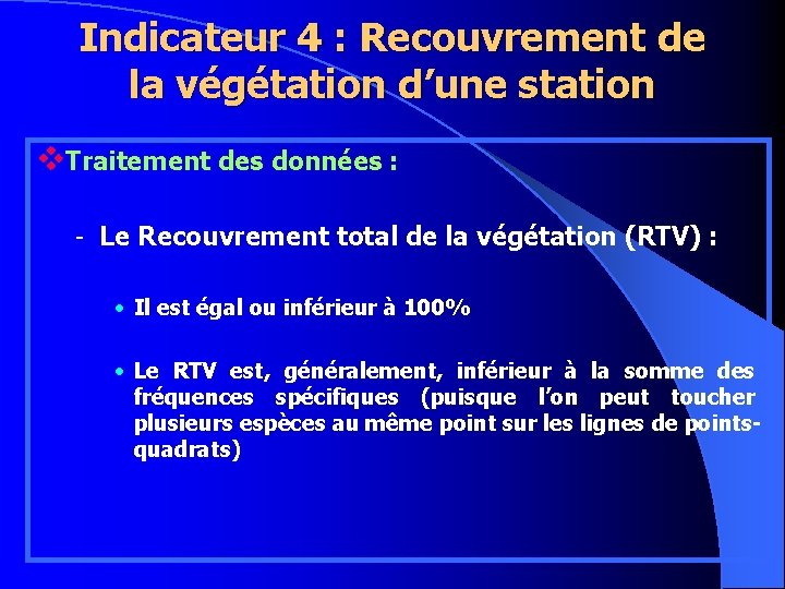 Indicateur 4 : Recouvrement de la végétation d’une station v. Traitement des données :