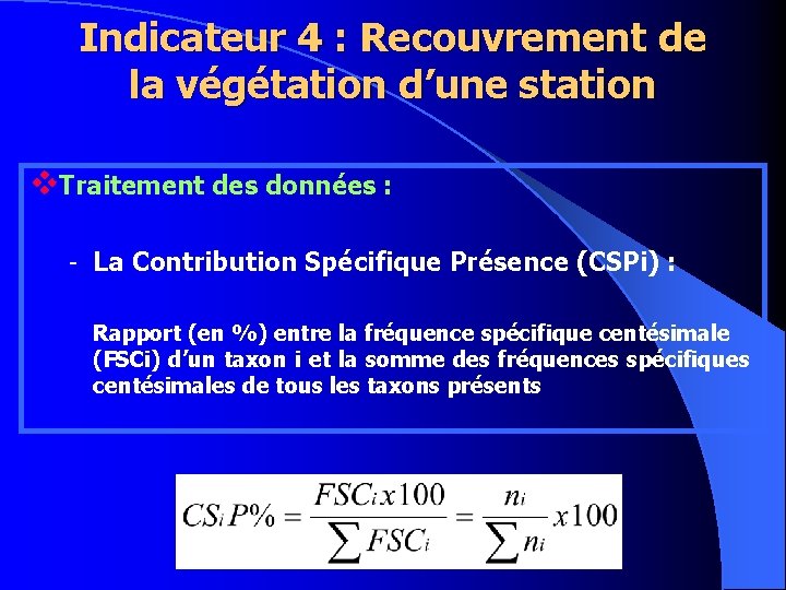 Indicateur 4 : Recouvrement de la végétation d’une station v. Traitement des données :