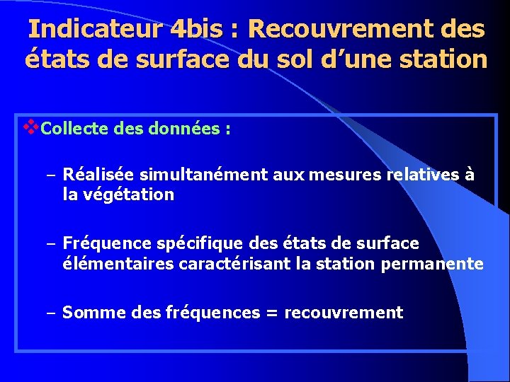 Indicateur 4 bis : Recouvrement des états de surface du sol d’une station v.