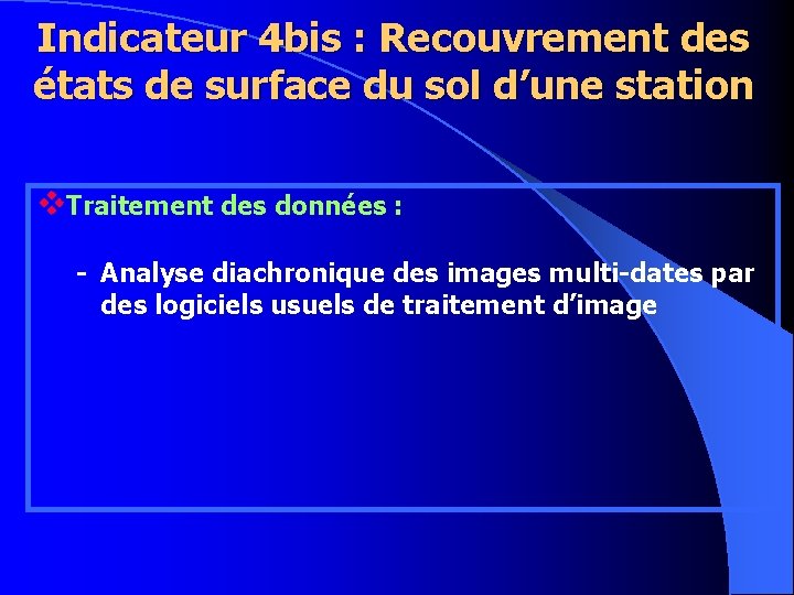 Indicateur 4 bis : Recouvrement des états de surface du sol d’une station v.
