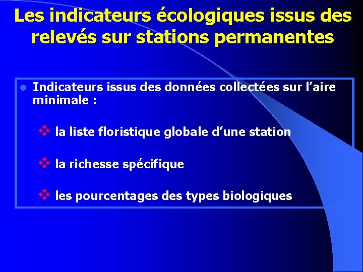 Les indicateurs écologiques issus des relevés sur stations permanentes l Indicateurs issus des données